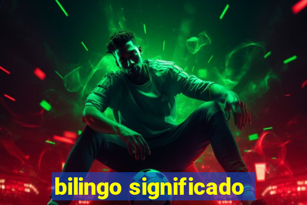 bilingo significado